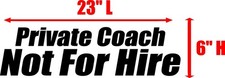 Private Coach Not For Hire Decal Sticker Vinyl For Car Tow Truck Trailer Van Llc