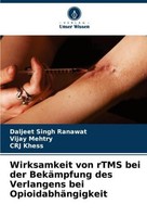 Wirksamkeit Von Rtms Bei Der BekäMpfung Des Verlangens Bei OpioidabhäNgigkeit Da