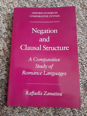 Negation and Clausal Structure  A Comparative Study of Romance Languages 1997