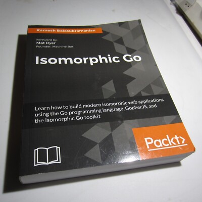 Isomorphic Go by Kamesh Balasubramanian  Foreword By Mat Ryer OOP