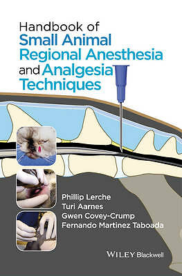 Handbook of Small Animal Regional Anesthesia and Analgesia Techniques by Gwen...