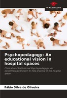 Psychopedagogy: An Educational Vision In Hospital Spaces FáBio Silva De Oliveira