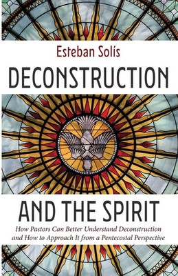 Esteban Solís | Deconstruction and the Spirit | Taschenbuch | Englisch (2024)