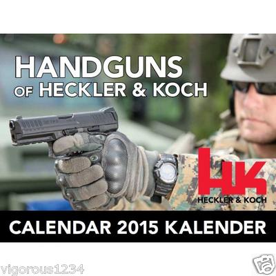 2015 HECKLER & KOCH HK CALENDAR HK45 P7 PM7 MR556 MR762 P30 G36 VP9 MP5 SP5K 