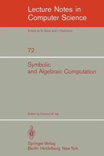 Lecture Notes in Computer Science Ser.: Symbolic and Algebraic ...
