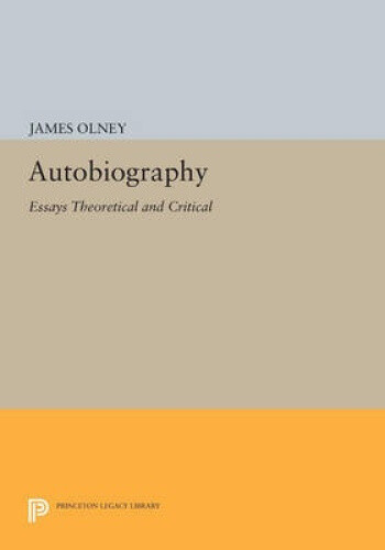 Thumbnail - Autobiography: Essays Theoretical And Critical (princeton Legacy