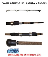 CANNA MONOPEZZO PER KAYAK KABURA JIG - INCHIKU  TRAINA AQUATIC 165 CM  LBS 8-17