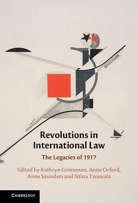 Revolutions in International Law The Legacies of 1917 Greenman Orford Saunders