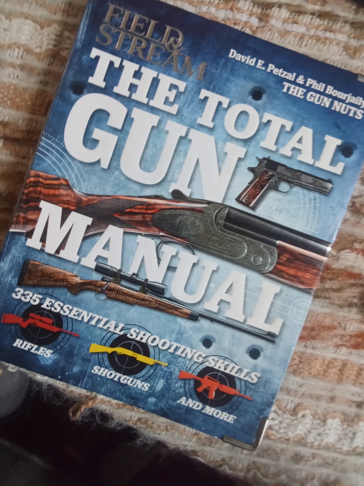 Field & Stream the Total Gun Manual by Phil Bourjaily & David Petzal (2012,Pb)