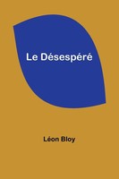 Le DéSespéRé | LéOn Bloy | Taschenbuch | Englisch | 2023 | Alpha Editions
