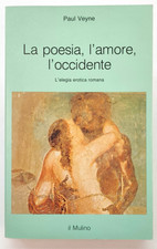 LA POESIA L'AMORE L'OCCIDENTE Veyne 1985 Il Mulino