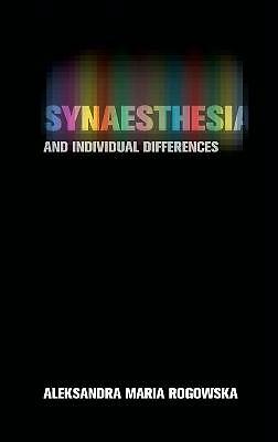Synaesthesia and Individual Differences Rogowska Hardback 9781107096189