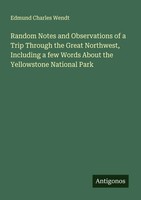 Edmund Charles Wendt | Random Notes And Observations Of A Trip Through The...