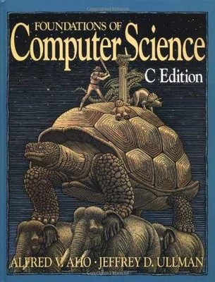 Foundations of Computer Science: C Edition - Hardcover, by Aho Alfred V.; - Good