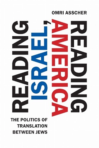 Reading Israel, Reading America by Omri Asscher - 9781503610934