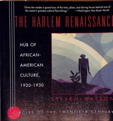 The Harlem Renaissance: Hub of African-American Culture, 1920-1930 (Circles of t
