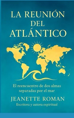 La Reunión del Atlántico: El reencuentro de dos almas separadas por el mar (Span