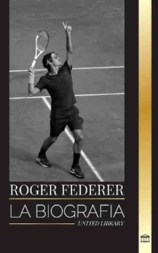 United Library Roger Federer (Tascabile) Atletas