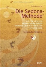 Die Sedona-Methode: Wie Sie sich von emotiona...
