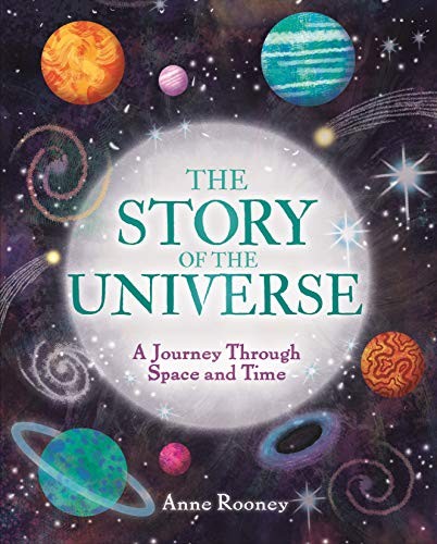The Story Of The Universe : A Journey Through Space And Time Anne Rooney - Image 7