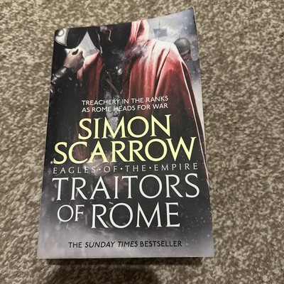 Traitors of Rome (Eagles of the Empire 18) By Simon Scarrow. 9781472258410