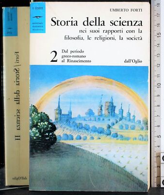 STORIA DELLA SCIENZA. VOL 2. UMBERTO FORTI. DALL'OGLIO.