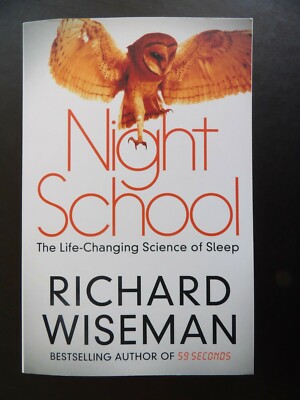 Night School: The life-changing science of sleep. By Richard Wiseman. Paperback