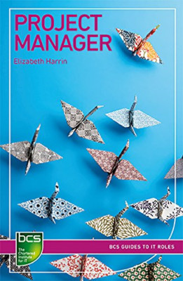 Project Manager: Careers in IT project management (BCS  - Paperback NEW Harrin,