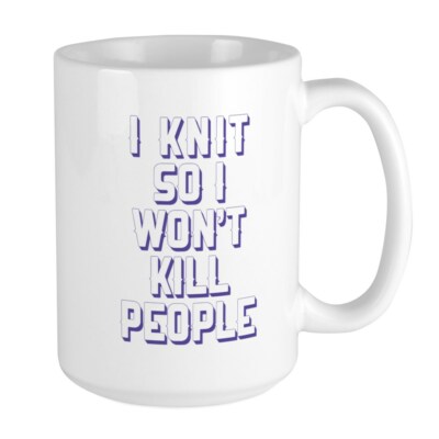 CafePress I Knit So I Wont Kill People Mugs Large Mug (283358387)