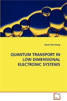 Quantum Transport in Low Dimensional Electronic Systems (Paperback or Softback)