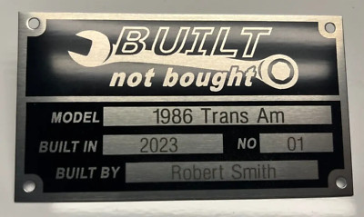 BUILT NOT BOUGHT DASH PLATE TAG ALUMINUM NAMEPLATE CUSTOM MADE