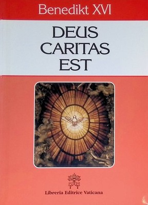 Enzyklika Deus caritas est von Papst Benedikt XVI. an die Bischöfe, an die Pries