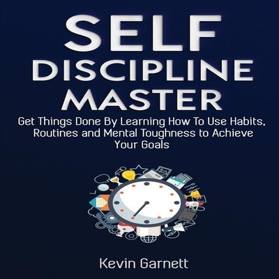 Self-Discipline Master How To Use Habits Routines Willpower and M