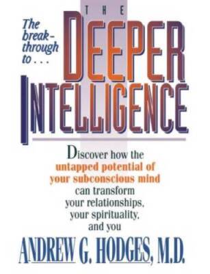 The Deeper Intelligence - Paperback By Hodges, Andrew G - GOOD
