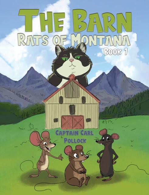 The Barn Rats of Montana  Book 1 by Captain Carl Pollock HARDBACK 9798886939231