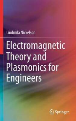 Electromagnetic Theory and Plasmonics for Engineers by Liudmila Nickelson: New