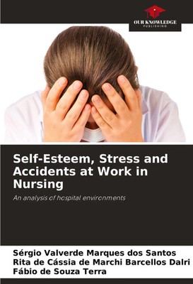 Self-Esteem, Stress and Accidents at Work in Nursing | Santos (u. a.) | Buch