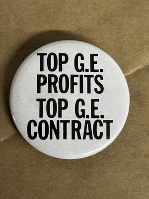 2003 GE Strikes  Top GE Profits, Top GE Contracts  Union Stamped Protest Button