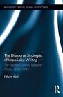 The Discourse Strategies of Imperialist Writing: The German Colonial Idea and Africa, 1848-1945 by Felicity J. Rash (Hardback, 2016)