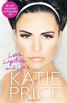 Love, Lipstick And Lies By Katie Price Book Hardcover Most Sensational Autobiogr