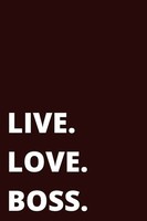 Shawn Jones Harris | Live. Love. Boss. Journal - Black | Taschenbuch | Englisch