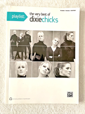 The Very Best of Dixie Chicks Song Book Piano-Vocal-Guitar: Alfred Publishing