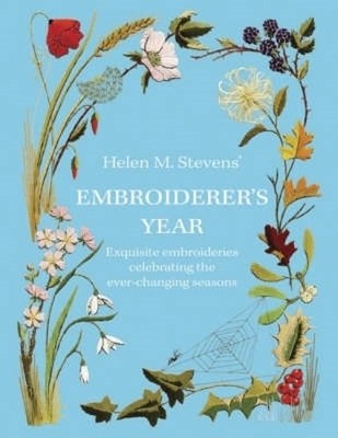 Helen M. Stevens' Embroiderer's Year: Exquisite  by Stevens, Helen M. 0715324454