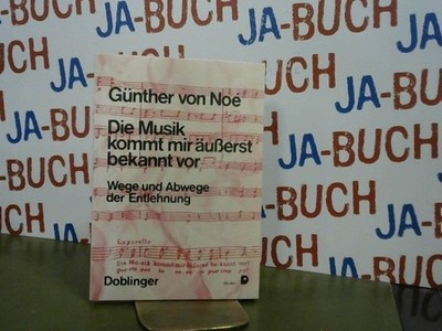 Die Musik kommt mir äusserst bekannt vor : Wege u. Abwege d. Entlehnung. Noe, Gü