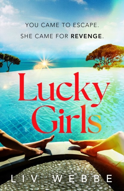 Lucky Girls: This summer’s most gripping holiday thriller – revenge, twists and - Image 6