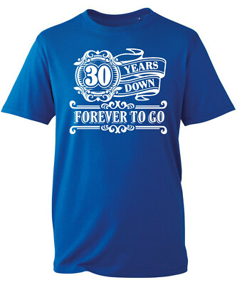 30th Birthday Gift Mens T-Shirt TShirt T Shirt 30 Years Old Down Forever To Go