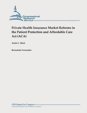 Private Health Insurance Market Reforms In The Patient Protection And Afforda...