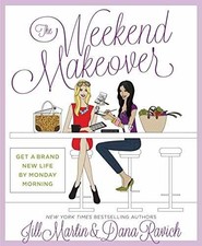 The Weekend Makeover: Get a - Hardcover, by Martin Jill; Ravich - Very Good