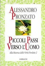 Piccoli passi verso l'uomo - Pronzato Alessandro