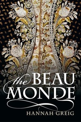 The Beau Monde - HardBack NEW Hannah Greig 2013-09-26